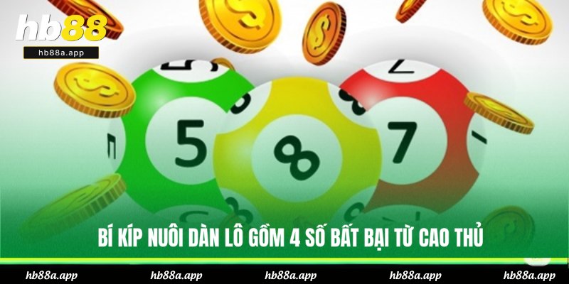 Dàn Lô 4 Số - Bí Kíp Chốt Con Chuẩn, Hốt Bạc Tỷ Tại HB88