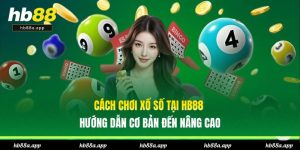 Xổ Số HB88 - Nơi Biến Ước Mơ Thành Triệu Phú, Thử Ngay!