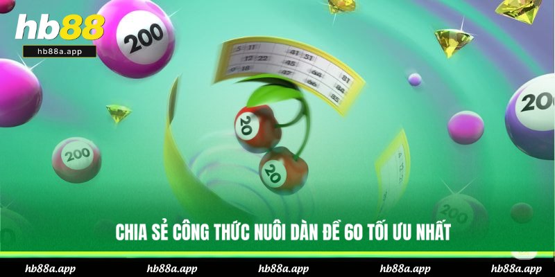 Dàn Đề 60 Số - Cách Tạo Bất Bại, Nuôi Nhận Lãi Lớn Ở HB88