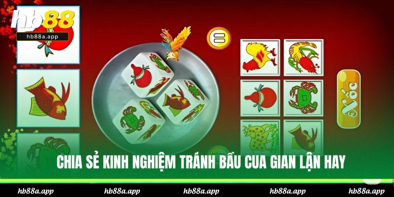Bầu Cua Bịp - Giải Mã Chiêu Trò Để Chơi An Toàn Tại HB88