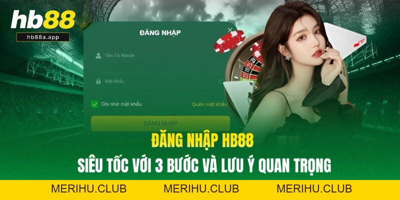 Đăng Nhập HB88 - Siêu Tốc Với 3 Bước Và Lưu Ý Quan Trọng