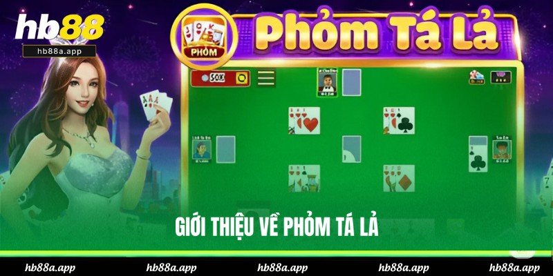 Phỏm Tá Lả - Trải Nghiệm Bài Truyền Thống Hấp Dẫn Tại HB88