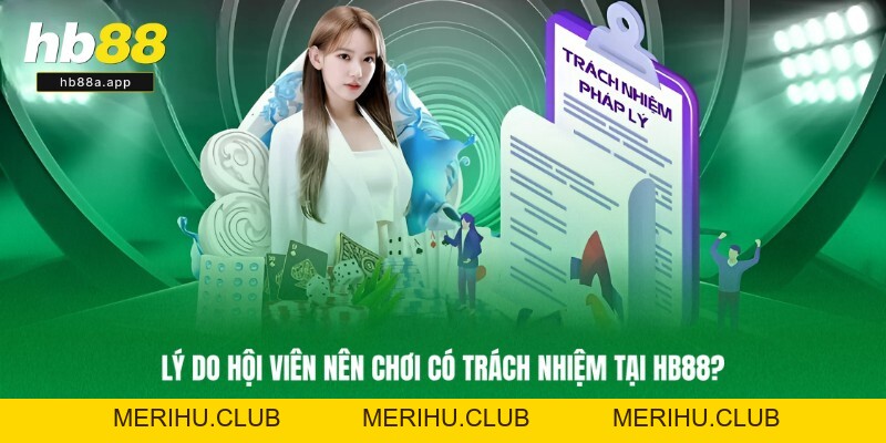 Chơi Có Trách Nhiệm - Cập Nhật Nội Dung Mới 2026 Tại HB88