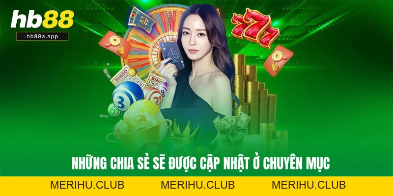 Hướng Dẫn HB88 - Chơi Game Giải Trí, Nạp Và Rút Chuẩn Xác