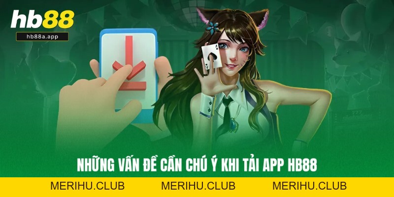 Tải App HB88 - Sở Hữu Để Có Trải Nghiệm An Toàn, Tiện Lợi