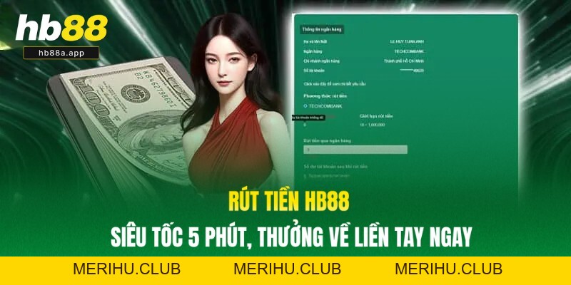 Rút Tiền HB88 - Siêu Tốc 5 Phút, Thưởng Về Liền Tay Ngay