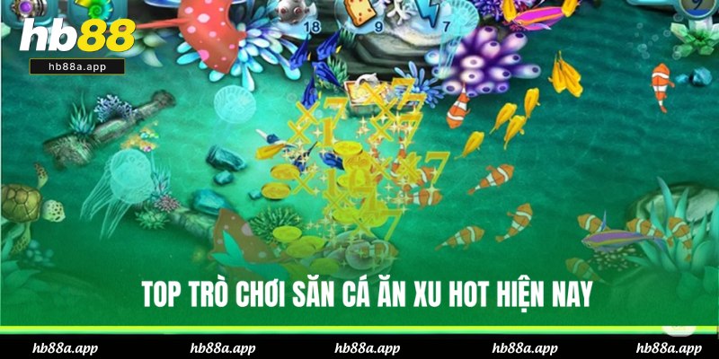 Bắn Cá Ăn Xu - Đại Dương Thú Vị Với Thưởng Giá Trị Tại HB8