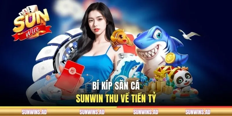Bắn Cá SUNWIN | Chuyên Mục Khám Phá Đại Dương Bí Ẩn