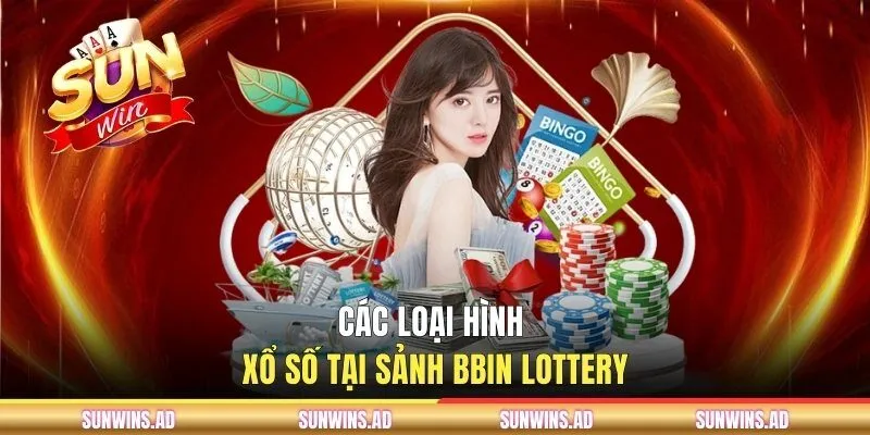 BBin Lottery - Sảnh Xổ Số Online Hấp Dẫn Cho Bet Thủ