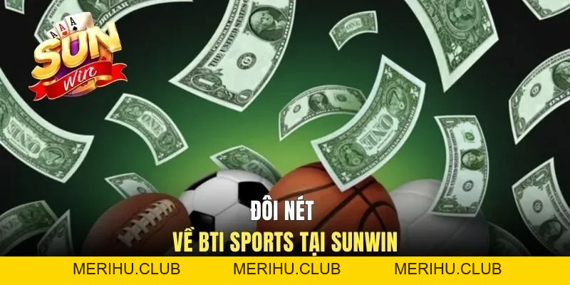 BTI Sports SUNWIN | Sảnh Kèo Cược Thể Thao Uy Tín 2026