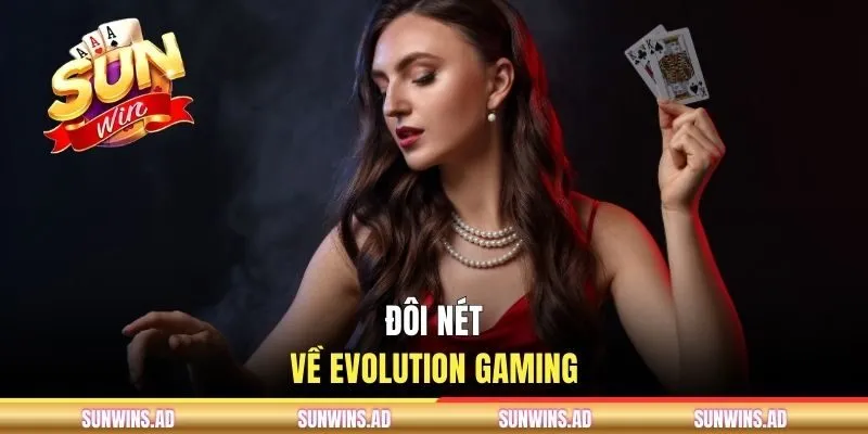 Evolution Gaming - Sảnh Casino Hot Với Nhiều Game Hấp Dẫn