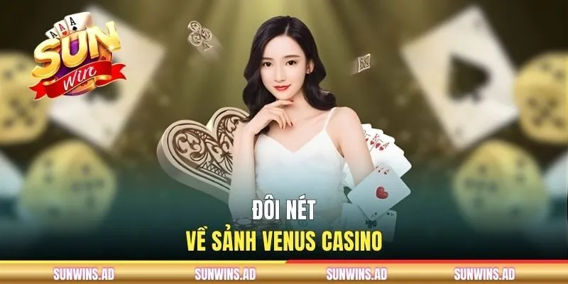 Venus Casino - Sòng Bạc Giải Trí Trực Tuyến Lý Tưởng 2026