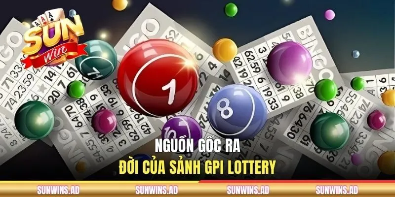 Trải Nghiệm Sảnh GPI Lottery Tại Cổng Game SUNWIN