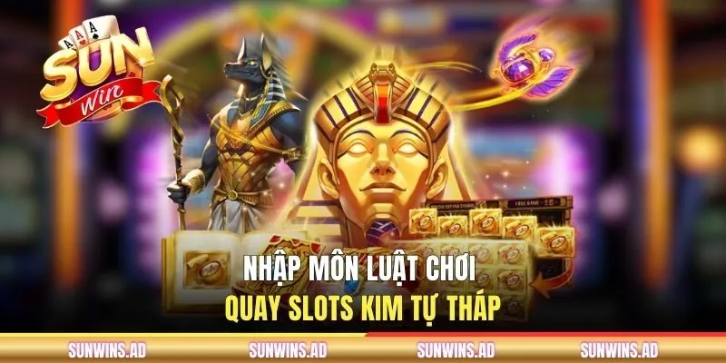 Bí Ẩn Ai Cập SUNWIN | Slots Bom Tấn Nổ Hũ Jackpot Tỷ Đồng