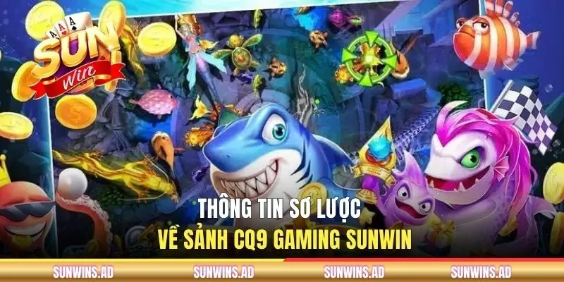 CQ9 Gaming - Sảnh Chơi Nổi Bật Tại Cổng Game SUNWIN