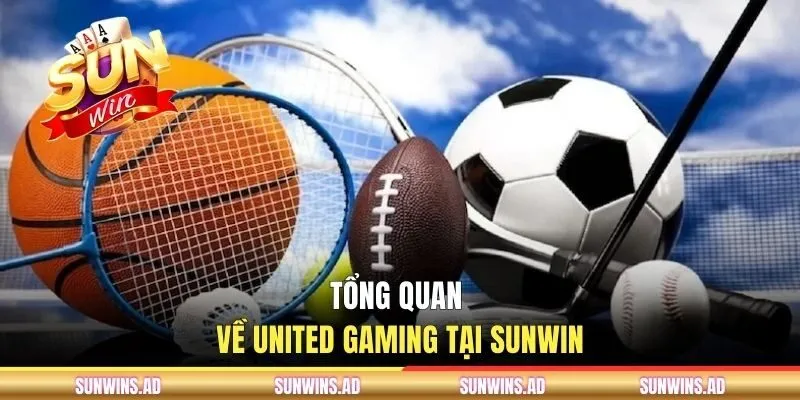United Gaming SUNWIN | Sảnh Cá Cược Thể Thao Đỉnh Cao